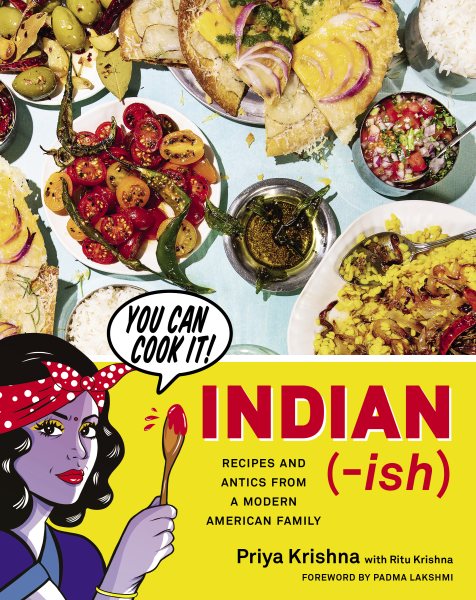 Cover of Indian-ish: Recipes and Antics from a Modern American Family 
