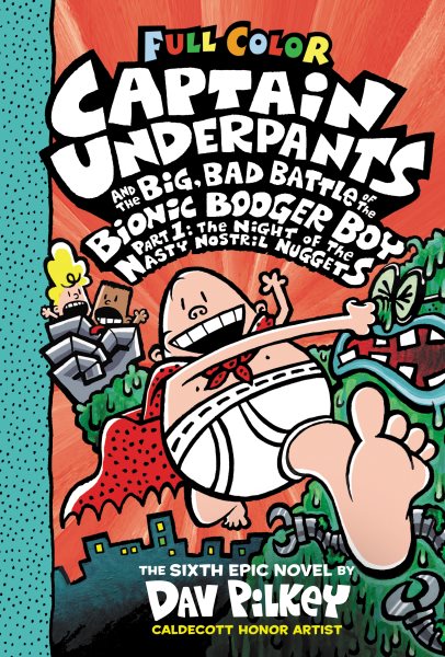 Cover of Captain Underpants and the Big, Bad Battle of the Bionic Booger Boy, Part 1: The Night of the Nasty Nostril Nuggets
