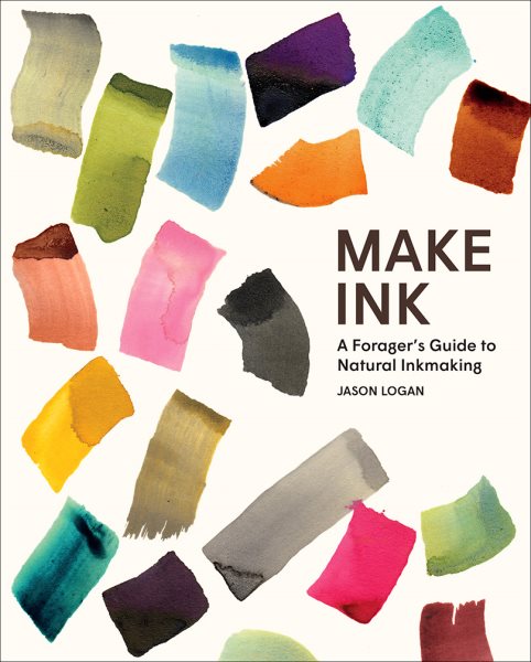 Cover of Make Ink: A Forager's Guide to Natural Inkmaking