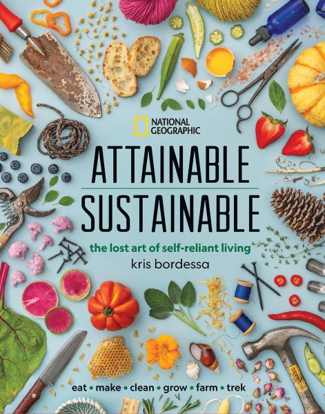 Cover of Attainable Sustainable: The Lost Art of Self-Reliant Living