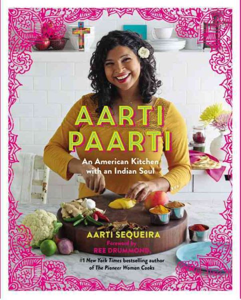 Cover of Aarti Paarti: An American Kitchen with an Indian Soul