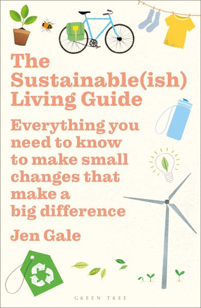 Cover of The Sustainable(ish) Living Guide: Everything You Need to Know to Make Small Changes That Make a Big Difference