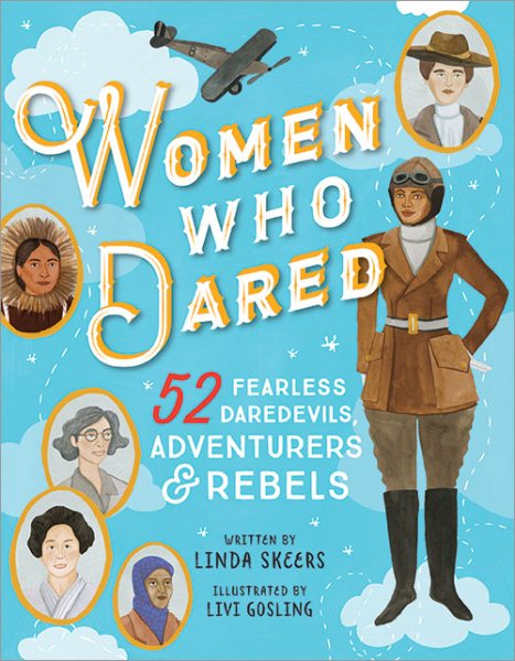 Cover of Women Who Dared: 52 Fearless Daredevils, Adventurers, and Rebels