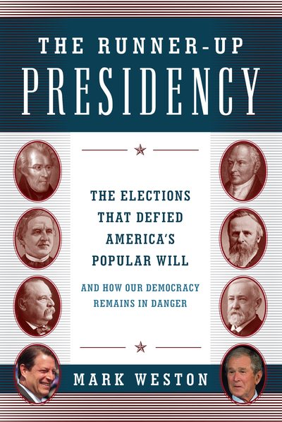 Cover of The Runner-Up Presidency: The Elections that Defied America’s Popular Will