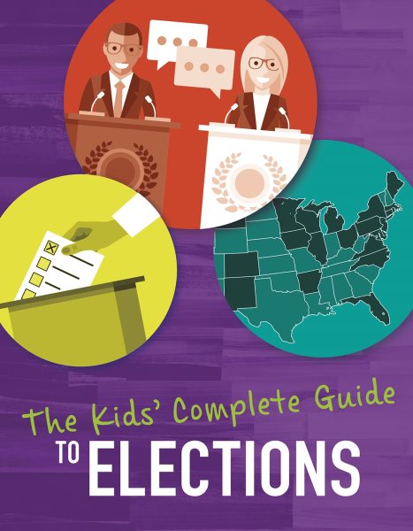 Cover of The Kids’ Complete Guide to Elections