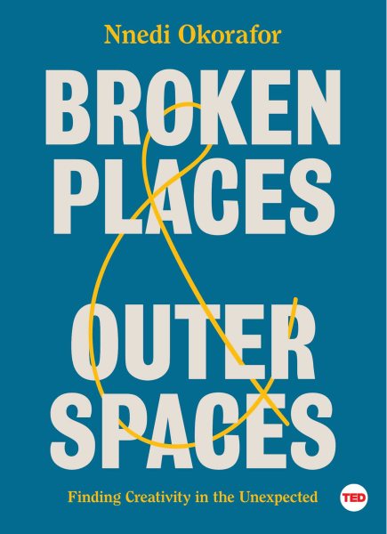 Cover of Broken Places & Outer Spaces: Finding Creativity in the Unexpected 