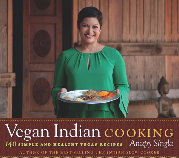 Cover of Vegan Indian Cooking: 140 Simple and Healthy Vegan Recipes