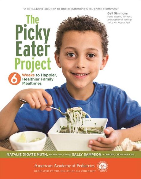 Cover of The Picky Eater Project: 6 Weeks to Happier, Healthier Family Mealtimes