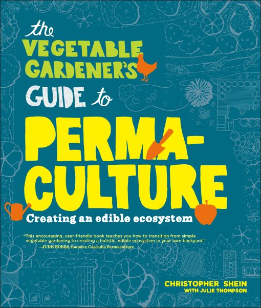 Cover of The Vegetable Gardener's Guide to Permaculture: Creating an Edible Ecosystem