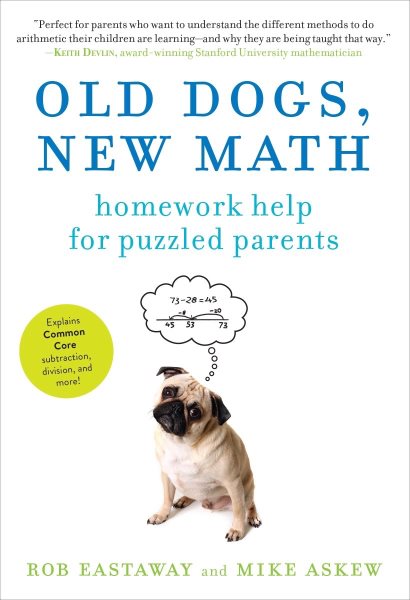 Cover of Old Dogs, New Math: Homework Help for Puzzled Parents