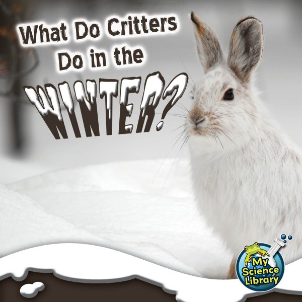 Cover of What Do Critters Do in the Winter?