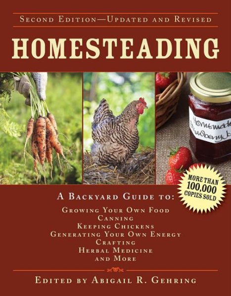 Cover of Homesteading: A Backyard Guide to Growing Your Own Food, Canning, Keeping Chickens, Generating Your Own Energy, Crafting, Herbal Medicine, and More