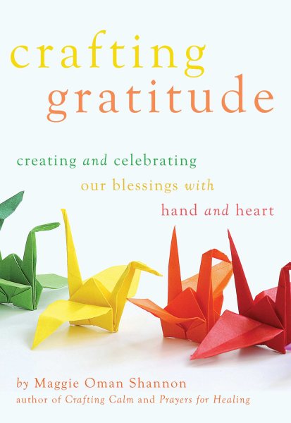 Cover of Crafting Gratitude: Creating and Celebrating Our Blessings with Hands and Heart