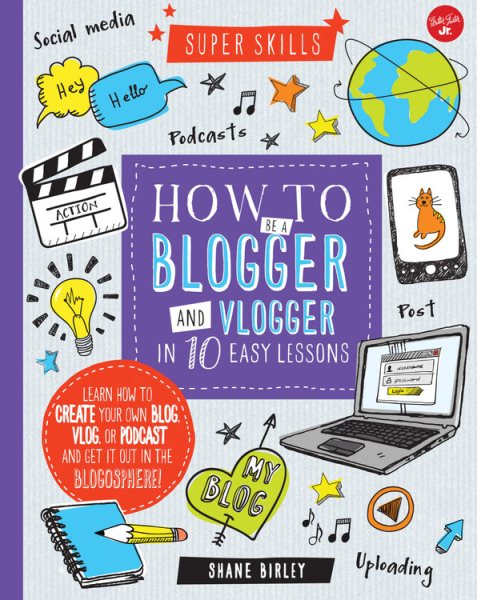 Cover of How to be a Blogger and Vlogger in 10 Easy Lessons