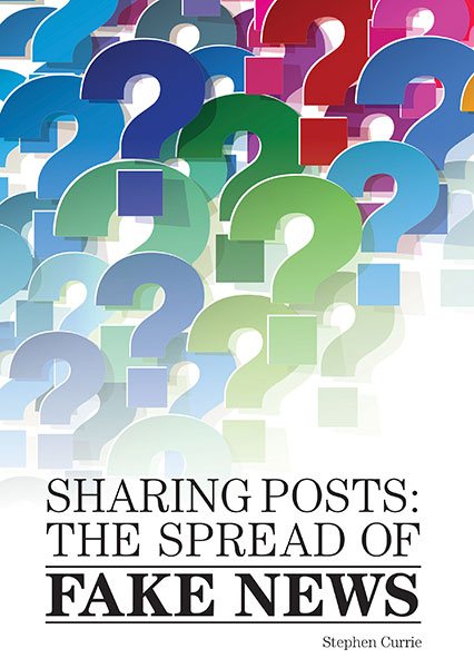 Cover of Sharing Posts: The Spread of Fake News