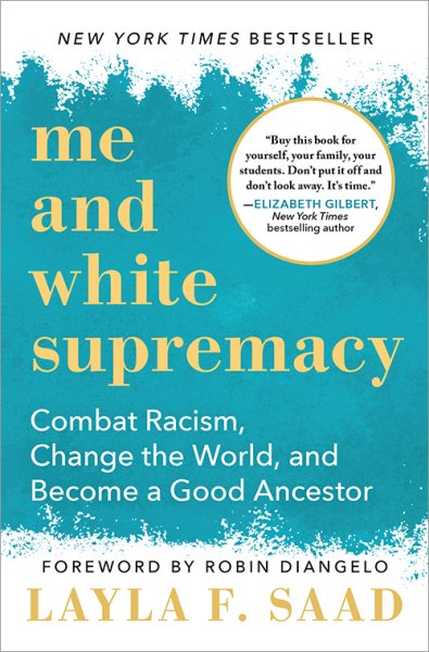 Cover of Me and White Supremacy: Combat Racism, Change the World, and Become a Good Ancestor 