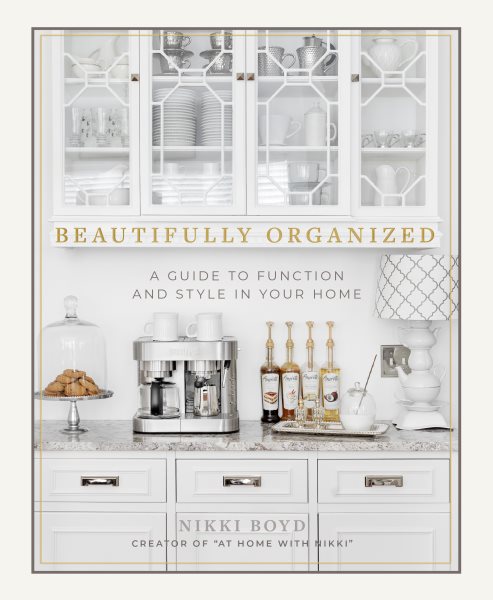 Cover of Beautifully Organized: A Guide to Function and Style in Your Home