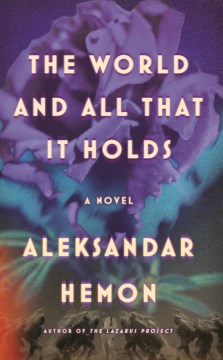 Book Jacket: The World and All That It Holds: A Novel