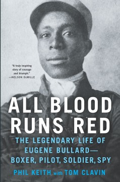 Cover of All Blood Runs Red: The Legendary Life of Eugene Bullard-Boxer, Pilot, Soldier, Spy