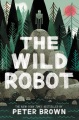Wild Robot, The (Brown, Peter)  Product Image