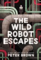 Wild Robot Escapes, The (Brown, Peter) Product Image