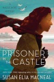 The Prisoner in the Castle : A Maggie Hope Mystery by Susan Elia MacNeal