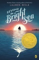 Beyond the Bright Sea (Wolk, Lauren) Product Image