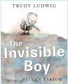 The Invisible Boy by Trudy Ludwig ; illustrated by Patrice Barton