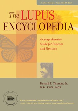 The Lupus Encyclopedia by Donald E. Thomas, Jr. , M. D. , Facp, Facr