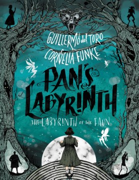 Pan's Labyrinth by Guillermo del Toro and Cornelia Funke