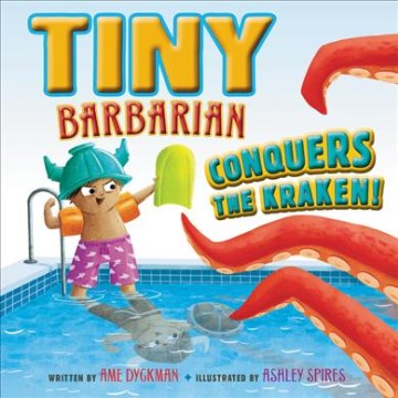 Tiny Barbarian Conquers the Kraken! by Dyckman, Ame & Spires, Ashley