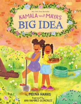 KAMALA AND MAYA'S BIG IDEA by Meena Harris