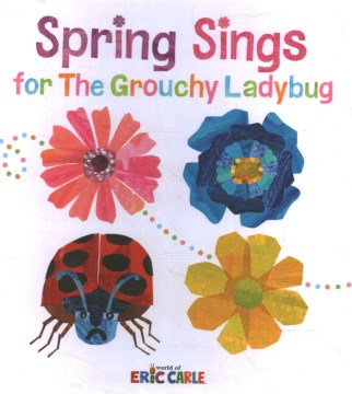 Spring Sings for the Grouchy Ladybug by Carle, Eric
