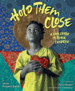 Hold Them Close by Written by Jamilah Thompkins-Bigelow