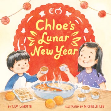 Chloe's Lunar New Year by Lamotte, Lily
