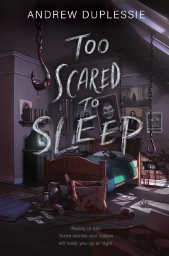 Too Scared to Sleep by Duplessie, Andrew
