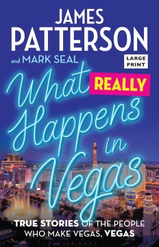 What Really Happens In Vegas by James Patterson and Mark Seal