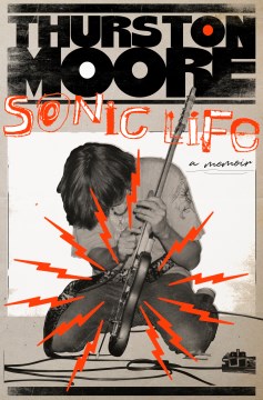 Sonic Life by Thurston Moore