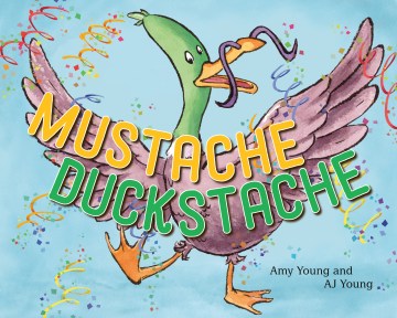 Mustache Duckstache by Young, Amy