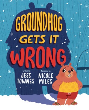 Groundhog Gets It Wrong by Townes, Jess