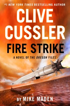 Clive Cussler Fire Strike by Mike Maden