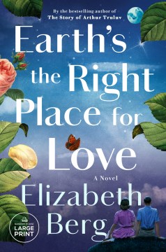 Earth's the Right Place for Love by Elizabeth Berg