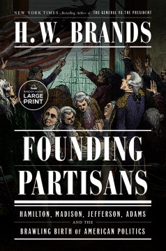 Founding Partisans by H. W. Brands