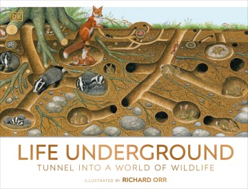 Life Underground by Written by John Woodward