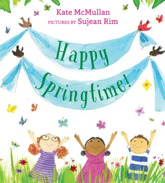 Happy Springtime! by McMullan, Kate