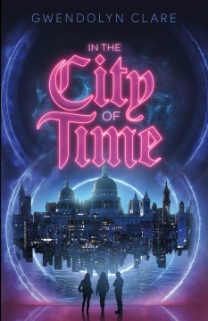 In the City of Time by Clare, Gwendolyn
