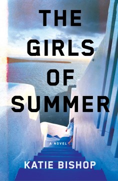 The Girls of Summer by Bishop, Katie