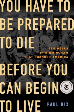 You Have to Be Prepared to Die Before You Can Begin to Live by Paul Kix