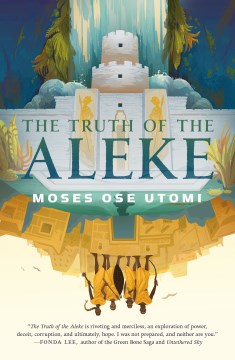 The Truth of the Aleke by Utomi, Moses Ose