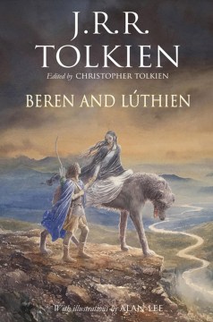 Beren and Lúthien by Tolkien, J. R. R